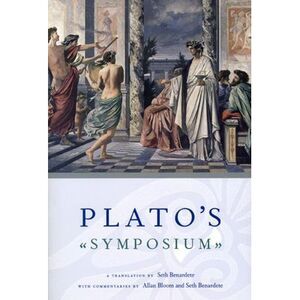 Plato's Symposium: A Translation by Seth Benardete with Commentaries by Allan Bl